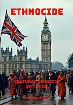 Ethnocide: Cultural Genocide in the UK