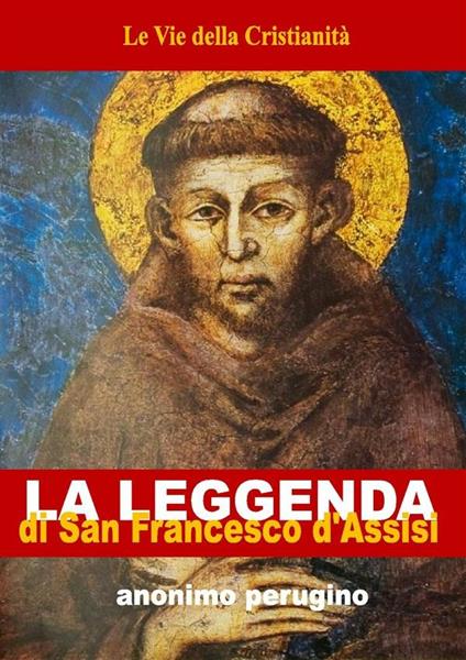 La leggenda di san Francesco d'Assisi - Anonimo Perugino - ebook