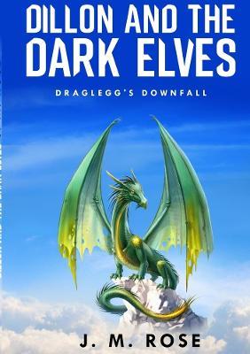 Dillon and the Dark Elves. - J. M. Rose - cover