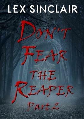 Don't Fear the Reaper: Part 2 - Lex Sinclair - cover