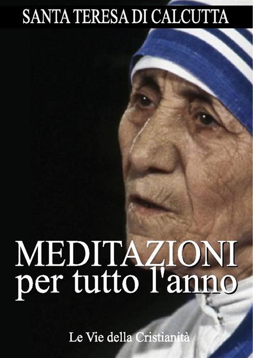 Meditazioni per tutto l'anno - Teresa di Calcutta (santa) - ebook
