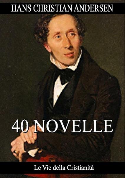 40 novelle - Hans Christian Andersen - ebook