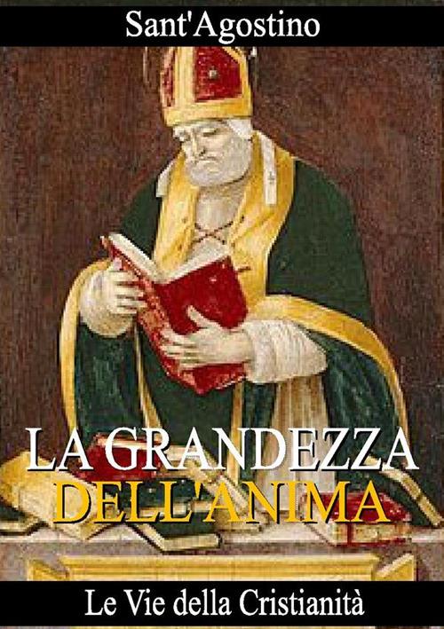 La grandezza dell'anima - Agostino (sant') - ebook