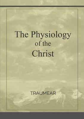 The Physiology of the Christ - Traumear - cover