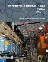 REFERENCIA DIGITAL PARA TMA-s (Vol. II) - Jose Manuel Miguelanez Garcia - cover