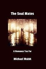 The Soul Mates: A Romance Too Far