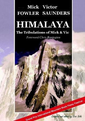 Himalaya - The Tribulations of Mick & Vic - Mick Fowler,Victor Saunders - cover
