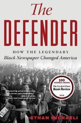 The Defender: How the Legendary Black Newspaper Changed America - Ethan Michaeli - cover