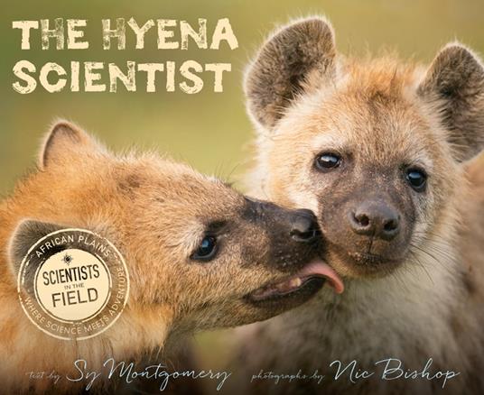 The Hyena Scientist - Nic Bishop,Sy Montgomery - ebook