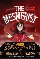 The Mesmerist - Ronald L. Smith - cover