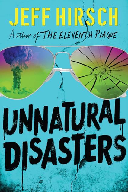 Unnatural Disasters - Jeff Hirsch - ebook