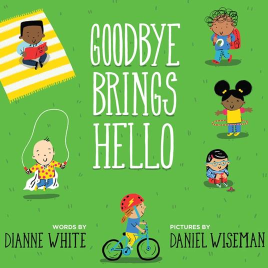 Goodbye Brings Hello - Dianne White,Daniel Wiseman - ebook