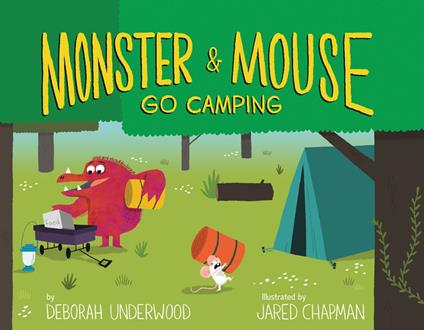 Monster and Mouse Go Camping - Deborah Underwood,Jared Chapman - ebook