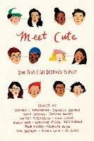 Meet Cute - Jennifer L. Armentrout,Katie Cotugno,Jocelyn Davies - cover