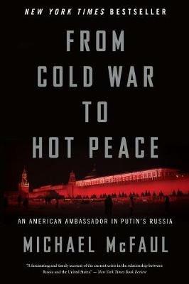From Cold War to Hot Peace - Michael McFaul - cover