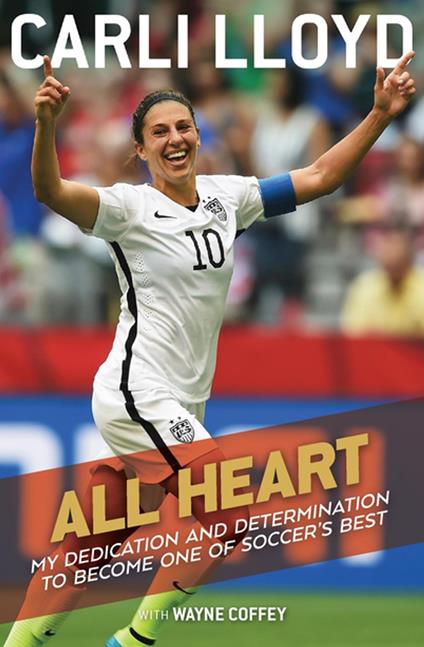 All Heart - Wayne Coffey,Carli Lloyd - ebook