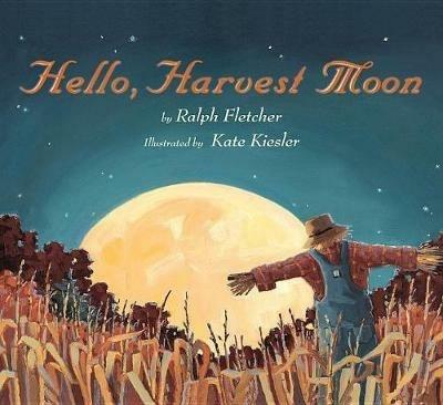 Hello, Harvest Moon - Ralph Fletcher - cover