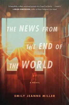 The News from the End of the World - Emily Jeanne Miller - cover