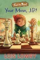 Your Move, J.P.! - Lois Lowry - cover