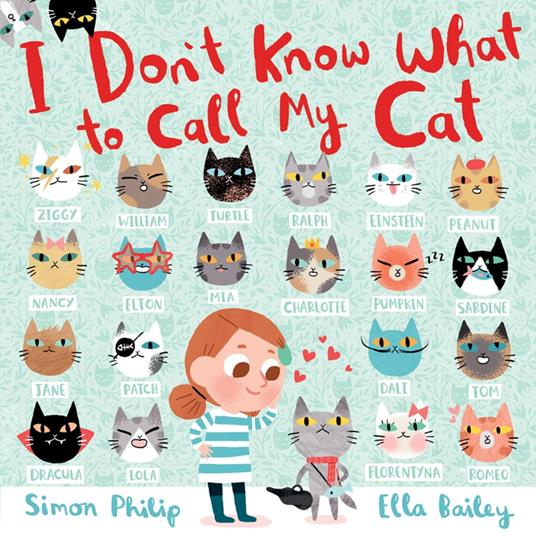 I Don't Know What to Call My Cat - Simon Philip,Ella Bailey - ebook