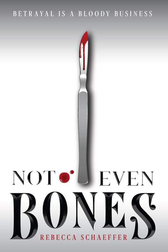 Not Even Bones - Rebecca Schaeffer - ebook