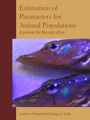 Parameter Estimation for Animal Populations - Larkin Powell,George Gale - cover