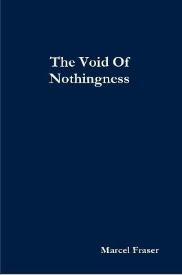 The Void of Nothingness - Mr. Marcel Fraser - cover