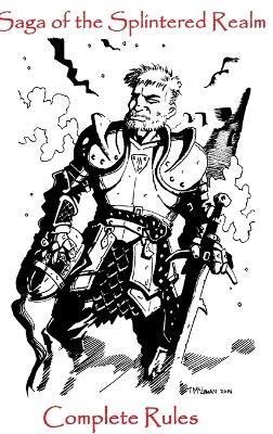 Saga of the Splintered Realm Complete Rules - Michael Desing - cover