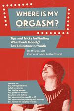 Where Is My Orgasm ?: Adult Sex Stories/How to Orgasm/Sex and Drug Addiction