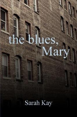The Blues, Mary - Sarah Kay - cover