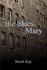 The Blues, Mary