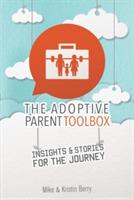 The Adoptive Parent Toolbox - Mike Berry,Kristin Berry - cover