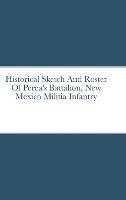 Historical Sketch And Roster Of Perea's Battalion, New Mexico Militia Infantry - John C Rigdon - cover