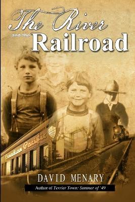 The River and the Railroad (3rd Edition Paperback) - David Menary - cover