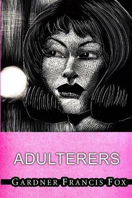 Adulterers - Gardner Francis Fox - cover