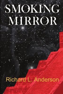 Smoking Mirror - Richard L. Anderson - cover