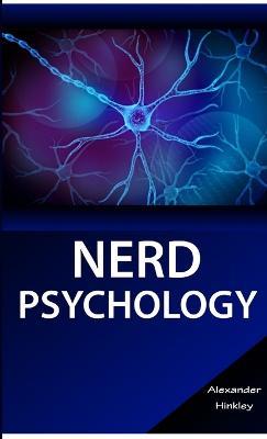 Nerd Psychology - Alexander Hinkley - cover