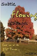 Subtle, Flowing Changes