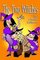The Two Witches - Daniel Roberts - cover