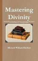Mastering Divinity - Michael Herbert - cover