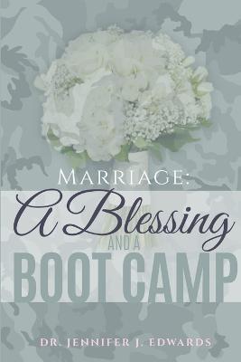 Marriage: A Blessing and a Boot Camp - Jennifer Edwards - cover