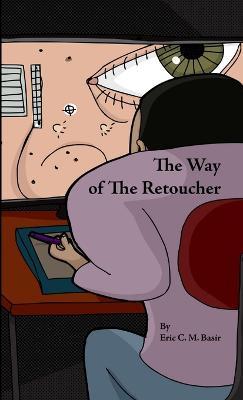 The Way of the Retoucher - Eric Basir - cover