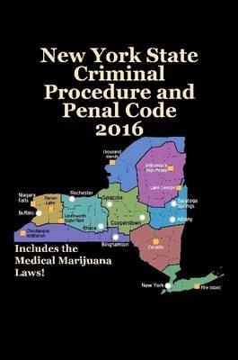 New York State Criminal Procedure and Penal Code 2016 - John Snape - cover