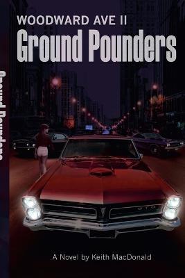 Woodward Avenue II: Ground Pounders - Keith MacDonald - cover
