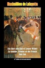 10th Edition. the Rise and Fall of Louise Weber La Goulue, Creator of the French Can Can . 10th Edition