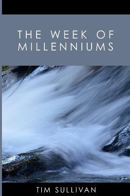 The Week of Millenniums - Tim Sullivan - cover