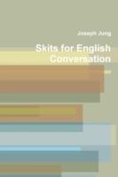 Skits for Engiish Conversation - Joseph Jung - cover