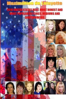 2016 United States Best, Most Honest and Most Popular Lightworkers - Maximillien De Lafayette - cover