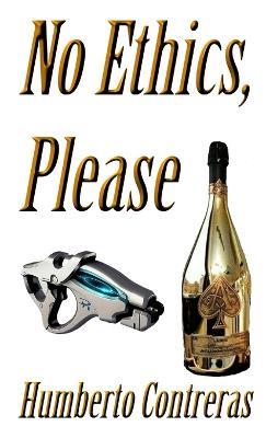 No Ethics, Please - Humberto Contreras - cover