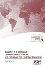 Terrorist and Insurgent Unmanned Aerial Vehicles: Use, Potentials, and Military Implications